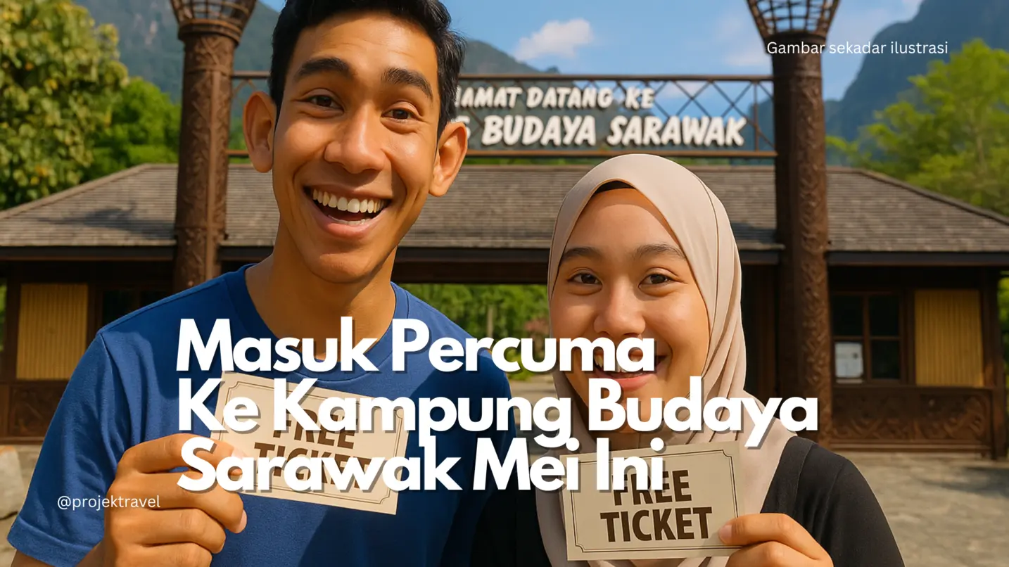 Masuk Percuma ke Kampung Budaya Sarawak Mei Ini