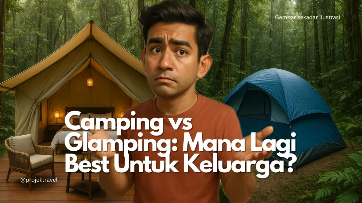 Glamping vs Camping: Mana Lagi Best untuk Keluarga?