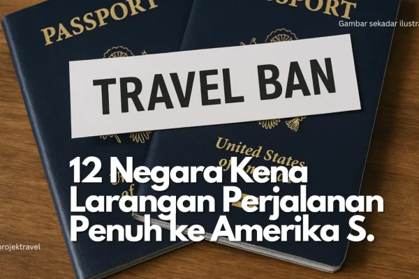 Senarai Negara Dilarang Masuk ke Amerika Syarikat Bermula Jun 2025