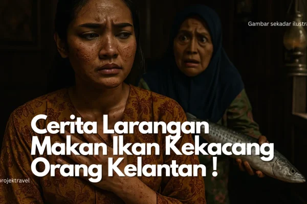 Sumpahan Ikan Kekacang Orang Kelantan
