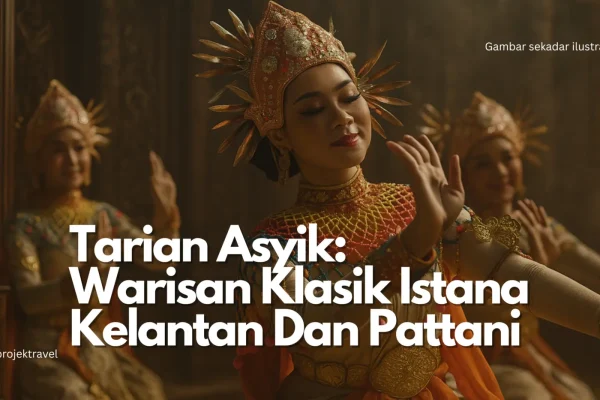 Tarian Asyik Warisan Klasik Istana Kelantan dan Pattani