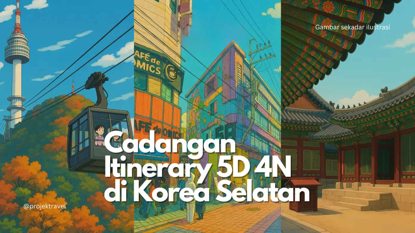 Cadangan Itinerari Korea Selatan 5 Hari 4 Malam
