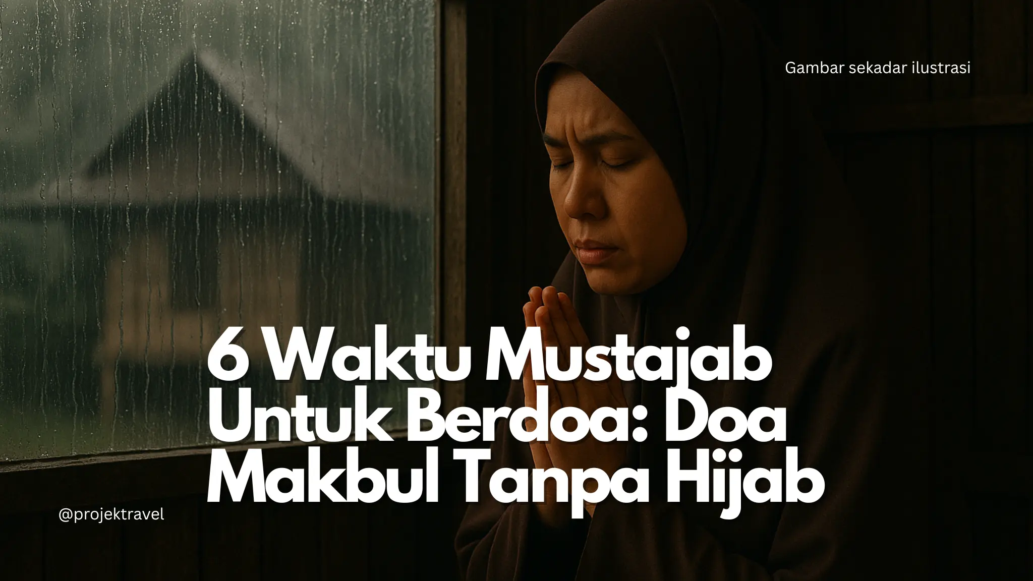 Waktu Paling Mustajab Berdoa