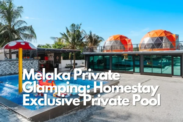 Melaka Private Glamping