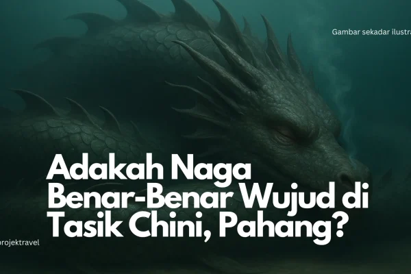 Naga Betul-Betul Wujud di Tasik Chini