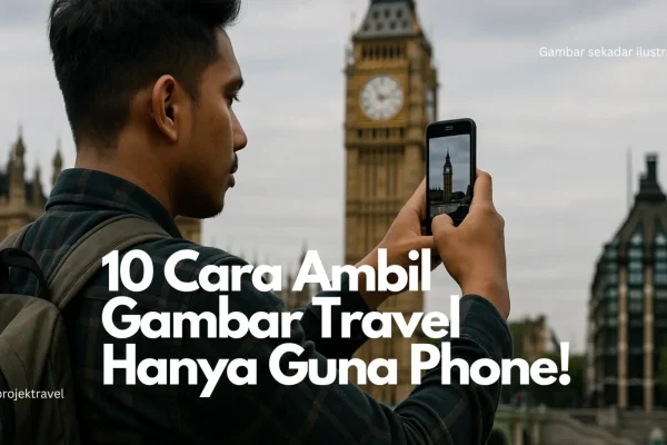 Panduan Ambil Gambar Travel