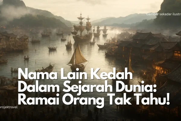 Nama Lain Negeri Kedah Dalam Sejarah Dunia