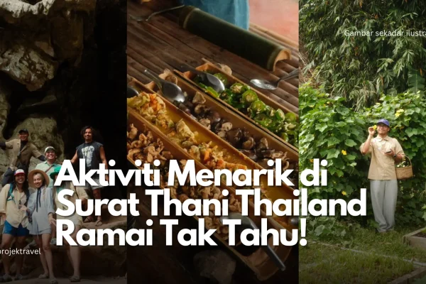 5 Aktiviti Menarik Wajib Cuba di Surat Thani Thailand