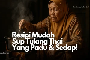 resipi sup tulang thai