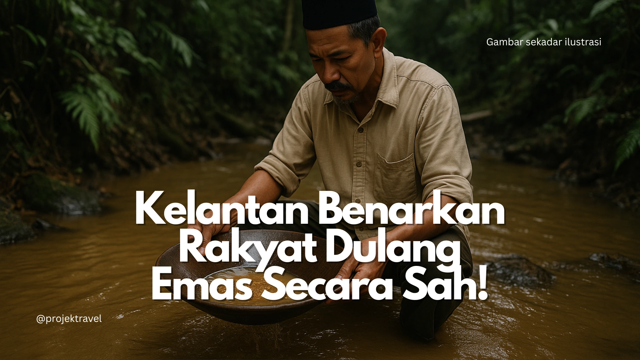 Kelantan Benarkan Rakyat Dulang Emas Secara Sah