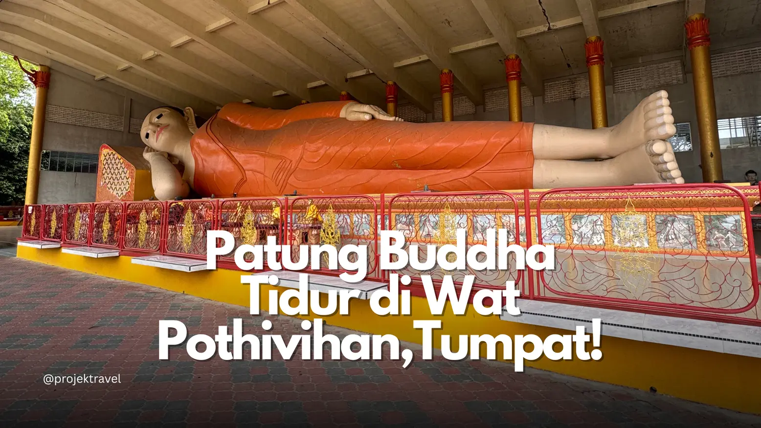 Patung Buddha Tidur di Wat Pothivihan, Tumpat Kelantan