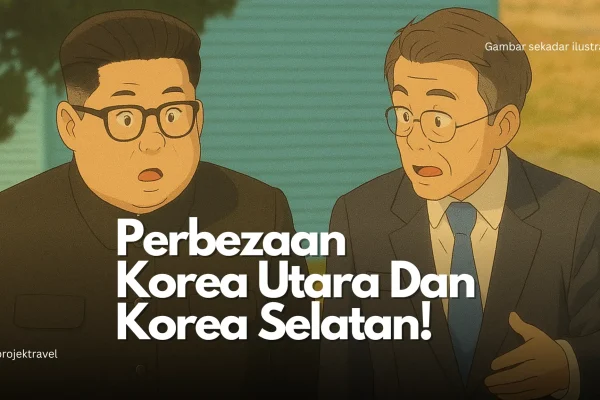 Perbezaan Korea Utara & Korea Selatan