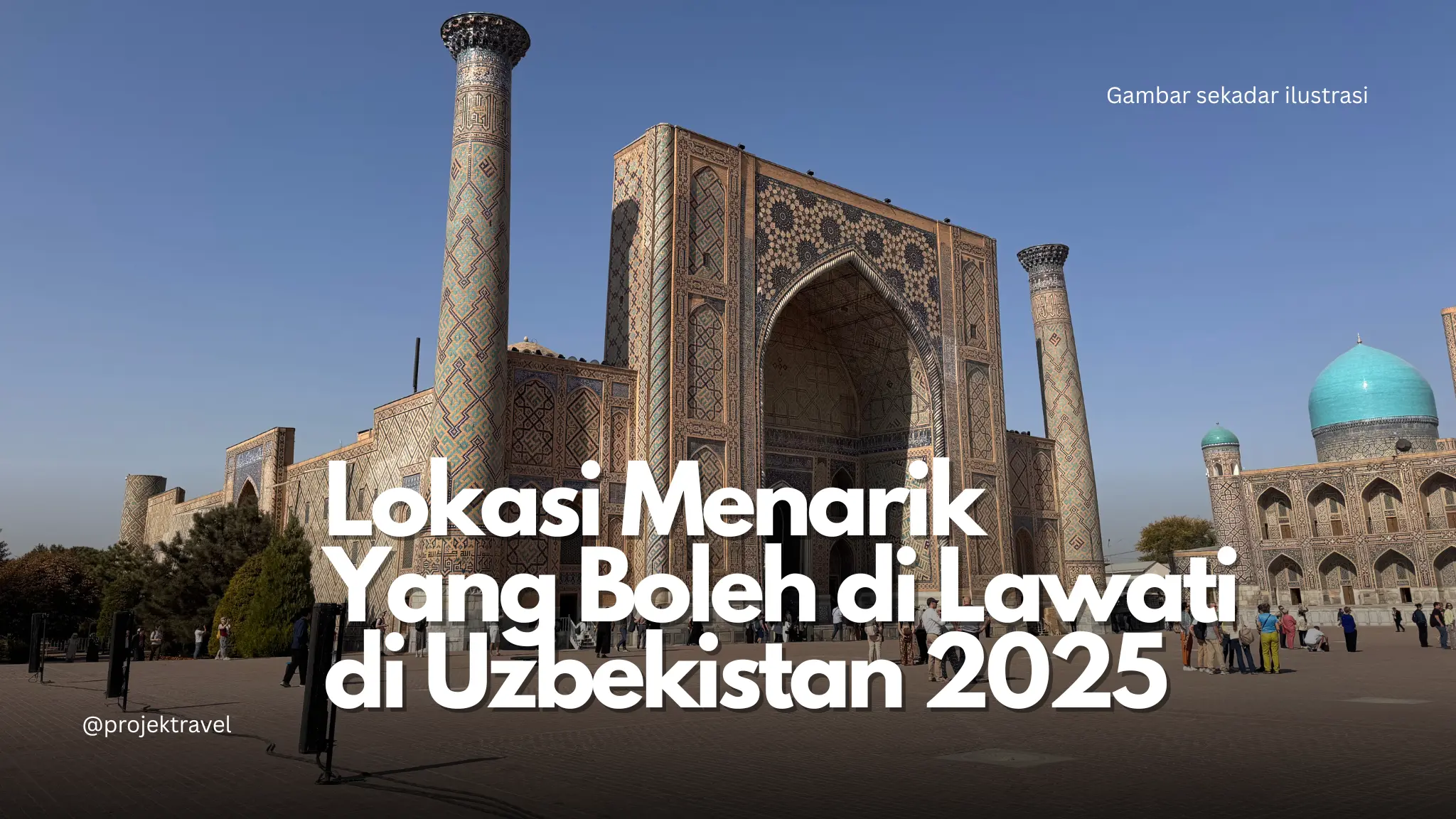 Tempat Menarik & Destinasi Wajib Lawat di Uzbekistan