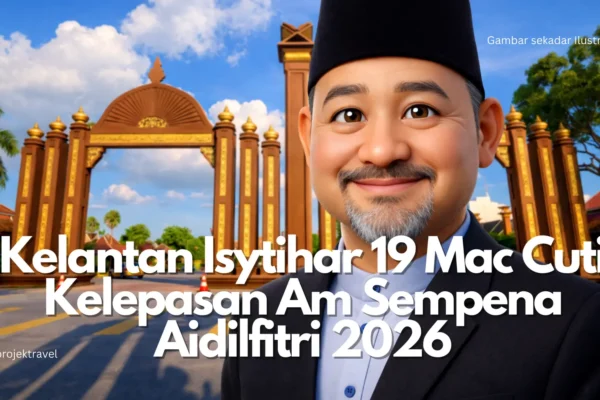 Kelantan Isytihar 19 Mac Cuti Kelepasan Am Sempena Aidilfitri 2026
